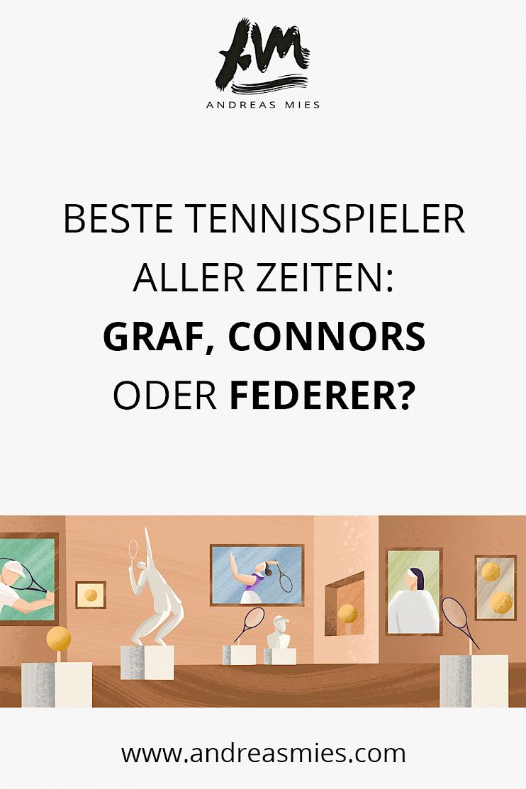 Beste Tennisspieler aller Zeiten Federer, Connors und Graf